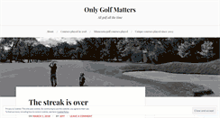 Desktop Screenshot of onlygolfmatters.com