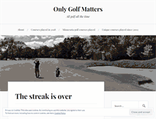 Tablet Screenshot of onlygolfmatters.com